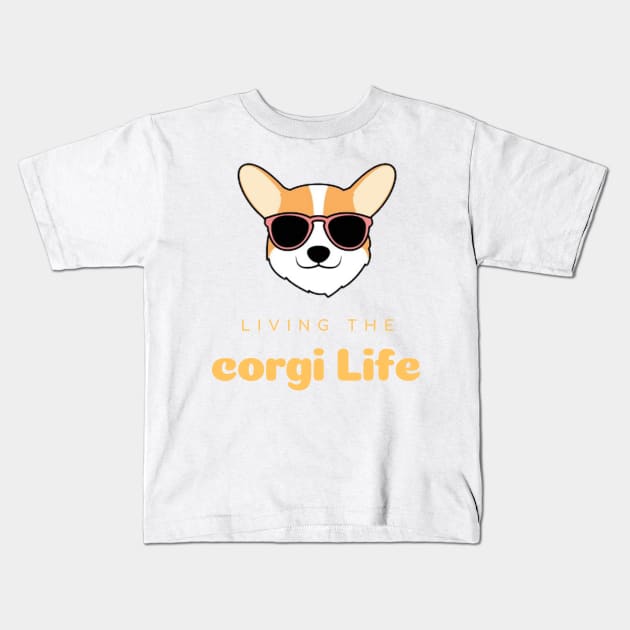 living the corgi life Kids T-Shirt by hatem